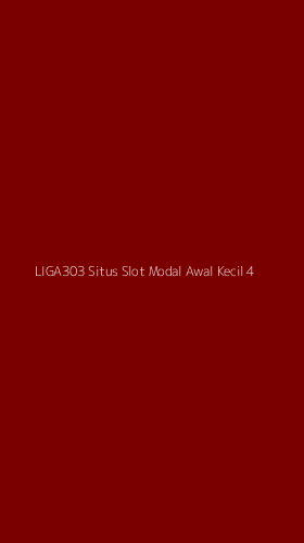 Tampilan Antarmuka Aplikasi Liga303 Situs Slot Modal Awal Kecil - 4