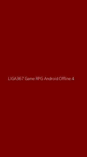 Tampilan Antarmuka Aplikasi Liga367 Game Rpg Android Offline - 4