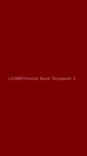 Tampilan Antarmuka Aplikasi Liga88 Pemutar Musik Terpopuler - 3