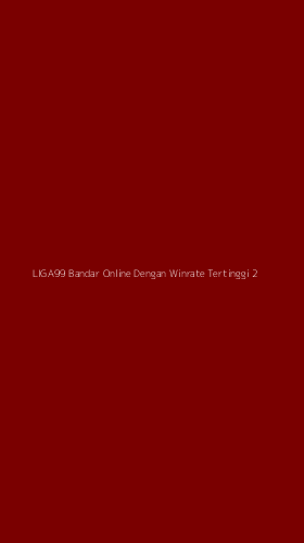 Tampilan Antarmuka Aplikasi Liga99 Bandar Online Dengan Winrate Tertinggi - 2