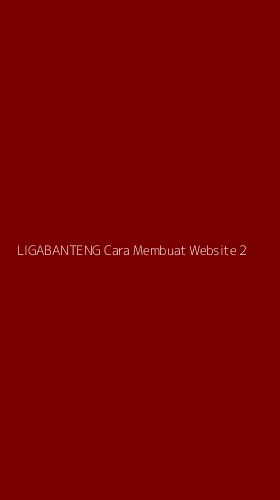 Tampilan Antarmuka Aplikasi Ligabanteng Cara Membuat Website - 2