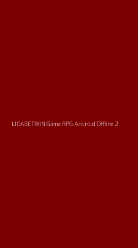 Tampilan Antarmuka Aplikasi Ligabetwin Game Rpg Android Offline - 2