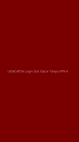 Tampilan Antarmuka Aplikasi Ligacapsa Login Slot Gacor Tanpa Vpn - 4
