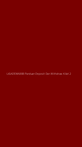 Tampilan Antarmuka Aplikasi Ligadewa888 Panduan Deposit Dan Withdraw Kilat - 2