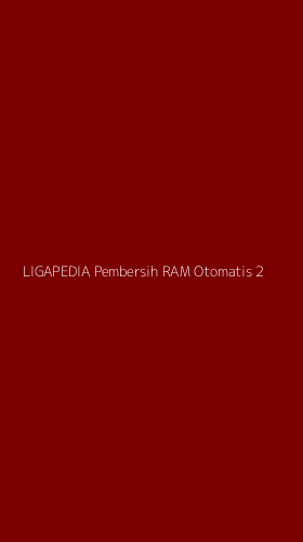 Tampilan Antarmuka Aplikasi Ligapedia Pembersih Ram Otomatis - 2