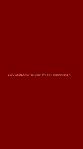 Tampilan Antarmuka Aplikasi Ligapokerqq Daftar Akun Pro Slot Internasional - 4