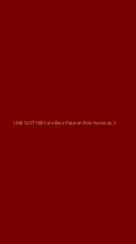 Tampilan Antarmuka Aplikasi Line Slot188 Cara Baca Pasaran Bola Handicap - 3
