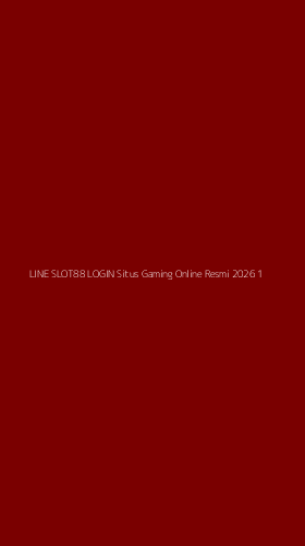 Tampilan Antarmuka Aplikasi Line Slot88 Login Situs Gaming Online Resmi 2026 - 1
