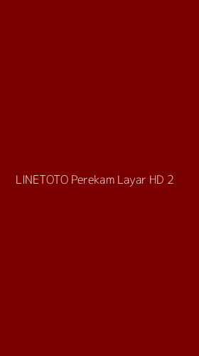 Tampilan Antarmuka Aplikasi Linetoto Perekam Layar Hd - 2