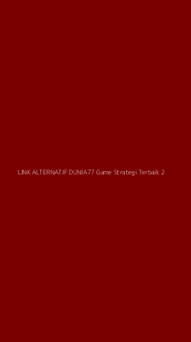Tampilan Antarmuka Aplikasi Link Alternatif Dunia77 Game Strategi Terbaik - 2