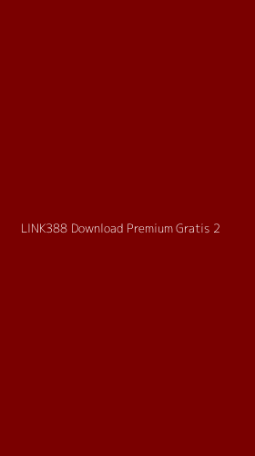 Tampilan Antarmuka Aplikasi Link388 Download Premium Gratis - 2