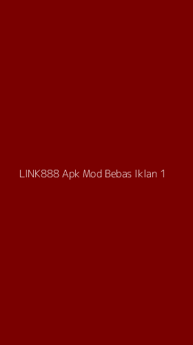Tampilan Antarmuka Aplikasi Link888 Apk Mod Bebas Iklan - 1