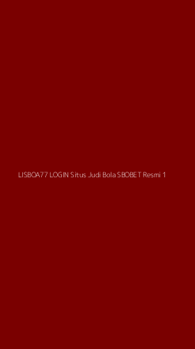 Tampilan Antarmuka Aplikasi Lisboa77 Login Situs Judi Bola Sbobet Resmi - 1