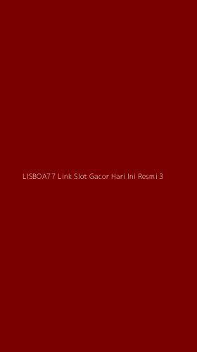 Tampilan Antarmuka Aplikasi Lisboa77 Link Slot Gacor Hari Ini Resmi - 3