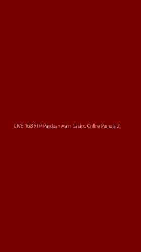 Tampilan Antarmuka Aplikasi Live 168 Rtp Panduan Main Casino Online Pemula - 2