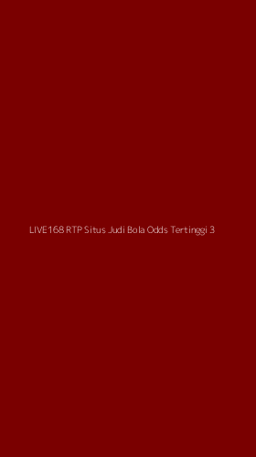 Tampilan Antarmuka Aplikasi Live168 Rtp Situs Judi Bola Odds Tertinggi - 3