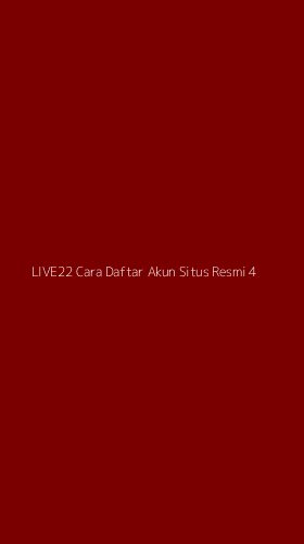Tampilan Antarmuka Aplikasi Live22 Cara Daftar Akun Situs Resmi - 4