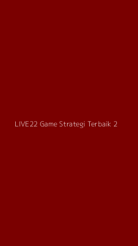 Tampilan Antarmuka Aplikasi Live22 Game Strategi Terbaik - 2