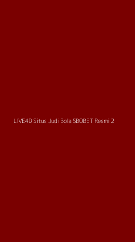 Tampilan Antarmuka Aplikasi Live4d Situs Judi Bola Sbobet Resmi - 2