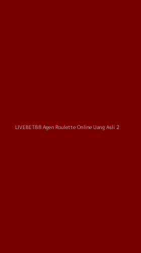Tampilan Antarmuka Aplikasi Livebet88 Agen Roulette Online Uang Asli - 2