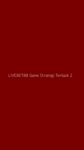 Tampilan Antarmuka Aplikasi Livebet88 Game Strategi Terbaik - 2