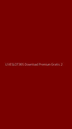 Tampilan Antarmuka Aplikasi Liveslot365 Download Premium Gratis - 2