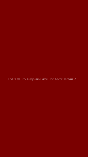 Tampilan Antarmuka Aplikasi Liveslot365 Kumpulan Game Slot Gacor Terbaik - 2