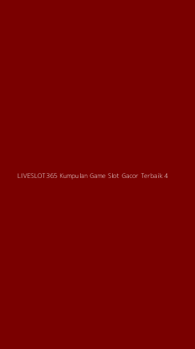 Tampilan Antarmuka Aplikasi Liveslot365 Kumpulan Game Slot Gacor Terbaik - 4