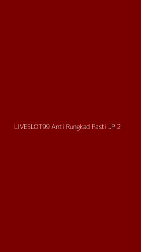 Tampilan Antarmuka Aplikasi Liveslot99 Anti Rungkad Pasti Jp - 2
