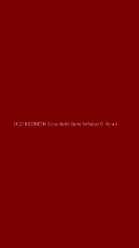 Tampilan Antarmuka Aplikasi Lk21 Indonesia Situs Multi Game Terbesar Di Asia - 4