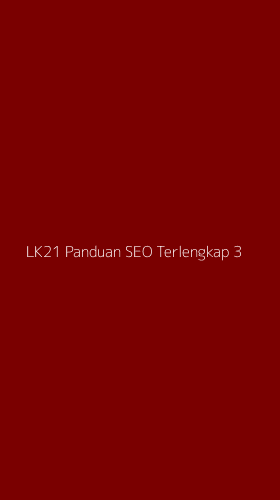 Tampilan Antarmuka Aplikasi Lk21 Panduan Seo Terlengkap - 3