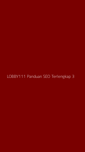 Tampilan Antarmuka Aplikasi Lobby111 Panduan Seo Terlengkap - 3