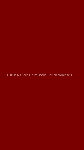 Tampilan Antarmuka Aplikasi Lobby4d Cara Klaim Bonus Harian Member - 1