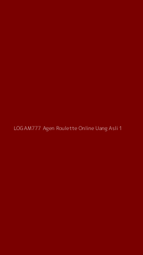 Tampilan Antarmuka Aplikasi Logam777 Agen Roulette Online Uang Asli - 1