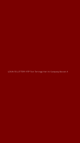 Tampilan Antarmuka Aplikasi Login 55 Lottery Rtp Slot Tertinggi Hari Ini Gampang Maxwin - 4