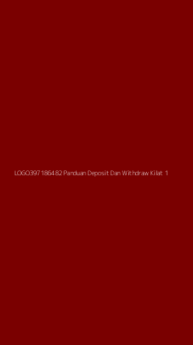 Tampilan Antarmuka Aplikasi Logo397186482 Panduan Deposit Dan Withdraw Kilat - 1