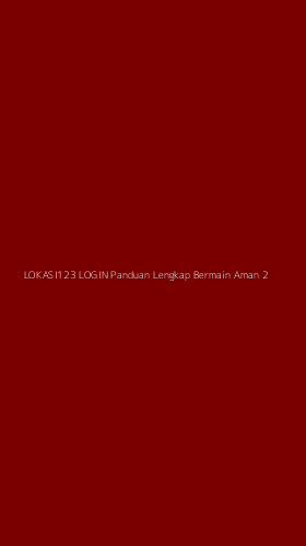 Tampilan Antarmuka Aplikasi Lokasi123 Login Panduan Lengkap Bermain Aman - 2