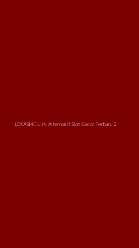 Tampilan Antarmuka Aplikasi Lokasi4d Link Alternatif Slot Gacor Terbaru - 2