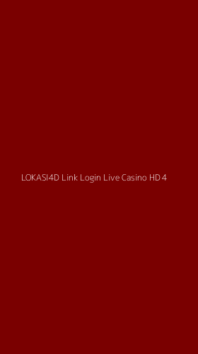 Tampilan Antarmuka Aplikasi Lokasi4d Link Login Live Casino Hd - 4