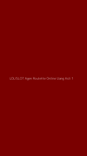 Tampilan Antarmuka Aplikasi Lolislot Agen Roulette Online Uang Asli - 1