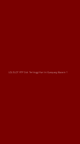 Tampilan Antarmuka Aplikasi Lolislot Rtp Slot Tertinggi Hari Ini Gampang Maxwin - 1