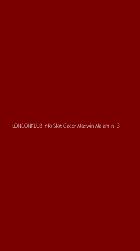 Tampilan Antarmuka Aplikasi Londonklub Info Slot Gacor Maxwin Malam Ini - 3
