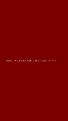 Tampilan Antarmuka Aplikasi Londonklub Situs Multi Game Terbesar Di Asia - 2