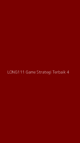 Tampilan Antarmuka Aplikasi Long111 Game Strategi Terbaik - 4