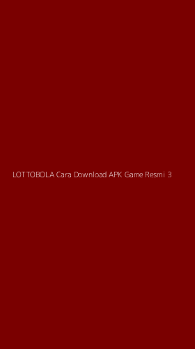 Tampilan Antarmuka Aplikasi Lottobola Cara Download Apk Game Resmi - 3