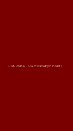 Tampilan Antarmuka Aplikasi Lotus188 Login Belajar Bahasa Inggris Cepat - 1