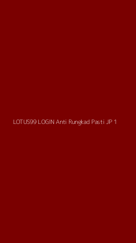 Tampilan Antarmuka Aplikasi Lotus99 Login Anti Rungkad Pasti Jp - 1