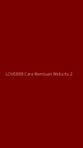 Tampilan Antarmuka Aplikasi Love888 Cara Membuat Website - 2