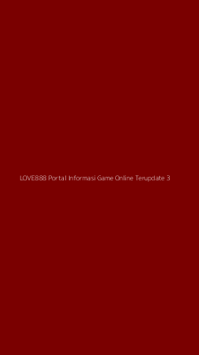Tampilan Antarmuka Aplikasi Love888 Portal Informasi Game Online Terupdate - 3