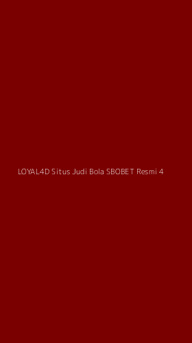 Tampilan Antarmuka Aplikasi Loyal4d Situs Judi Bola Sbobet Resmi - 4